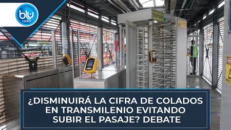 Disminuir La Cifra De Colados En Transmilenio Evitando Subir El