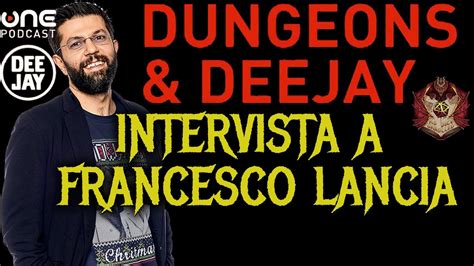 Dungeons Deejay Intervista A Francesco Lancia YouTube