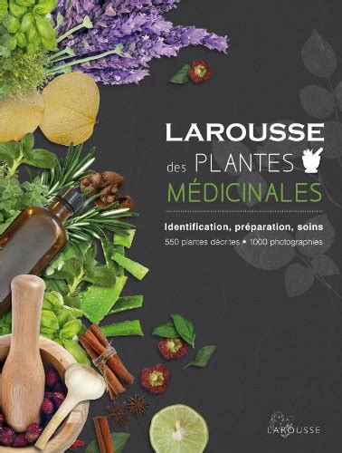 Larousse des plantes médicinales Nouvelle présentation