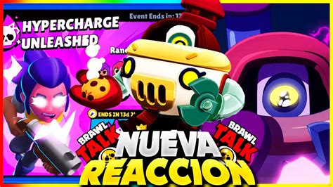 NUEVOS BRAWLERS Y LA HIPERCARGA ES BUENA REACCION A LA BRAWL TALK