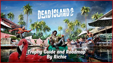 Dead Island 2 Trophy Guide And Road Map