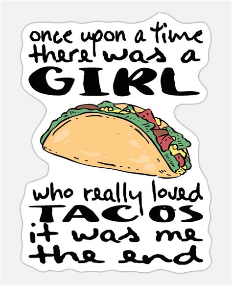 Funny Taco Sayings For Girl Funny Taco Lover T Sticker Spreadshirt