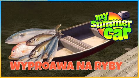 My Summer Car Wyprawa Na Ryby 🐟🐠 Youtube