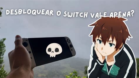 Desbloquear O Switch Em Vale Apena Vantagens E Desvantagens