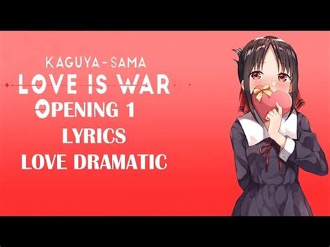 Kaguya Sama Love Is War Opening Full Lyrics Romaji Love Dramatic