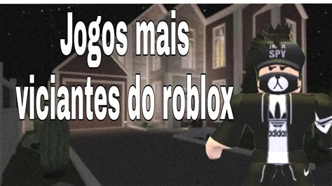 Top Jogos Mais Viciantes Do Roblox Master Blox Youtube