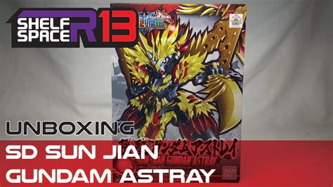 Shelf Space Unboxing Sd Sun Jian Gundam Astray Youtube