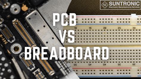 PCB vs Breadboard: Choosing the Right Solution for Your Circuit Needs