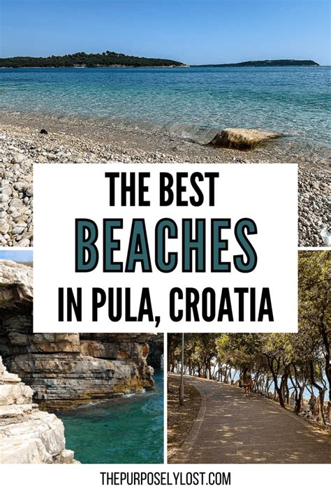 The Best Beaches In Pula Croatia The Purposely Lost