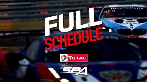 Total 24 Hours Of Spa 2019 Full Schedule Youtube