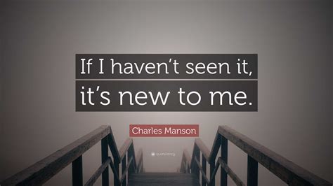 charles manson quote   havent