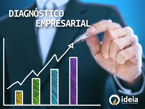 Diagn Stico Empresarial A Import Ncia Desse Recurso