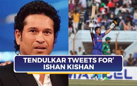 The Innings You Played Today Sachin Tendulkar Congratulates Ishan