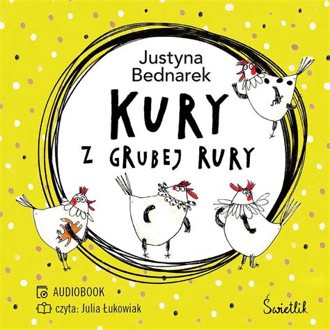 Kury Z Grubej Rury Tom Bednarek Justyna Audiobook Sklep Empik