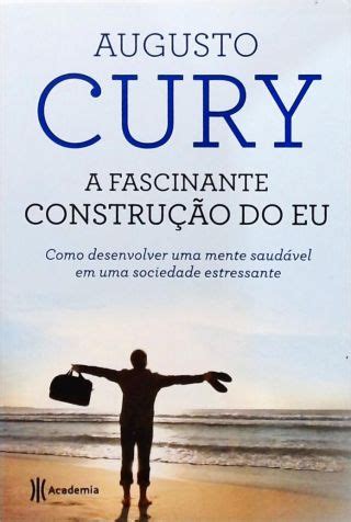 A Fascinante Constru O Do Eu Augusto Cury Tra A Livraria E Sebo