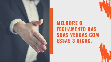 3 Dicas Para Fechamento De Uma Venda YouTube