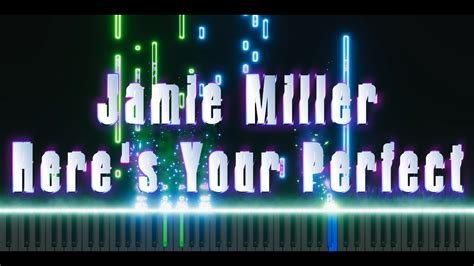 Jamie Miller Here S Your Perfect Piano Cover Sheet Music Midi