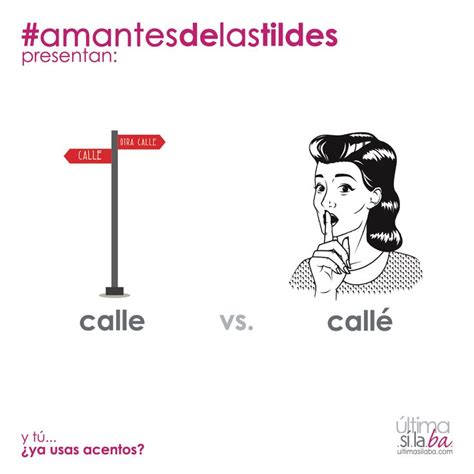 ¿calle O Callé La Sutil Diferencia De Los Acentos Somos Amantes De Las Tildes Somos Última