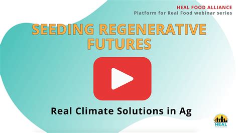 Seeding Regenerative Futures Title Heal Food Alliance