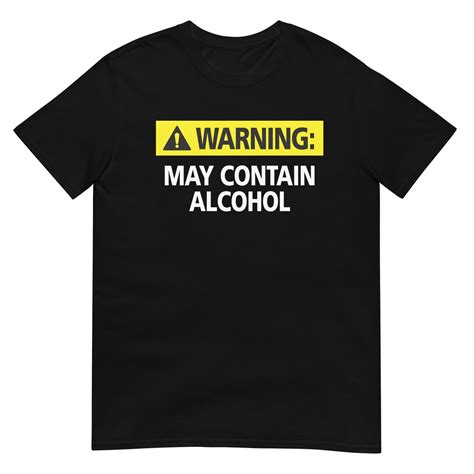 Funny Alcohol Warning Tee, Drinking Shirt, Humorous Graphic T-shirt, Party Shirt Short-sleeve ...