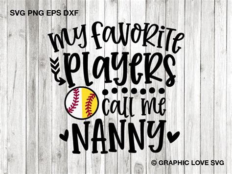 Softball And Baseball Nanny Svg My Favorite Players Call Me Nanny Svg