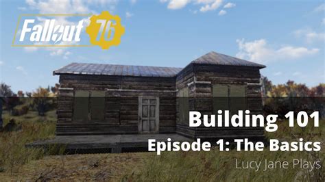 Fallout 76 Building 101 Episode 1 The Basics Youtube