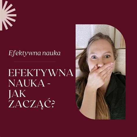 Efektywna Nauka Jak Zacz Uczy Si Efektywniej Aleksandra Cierniak