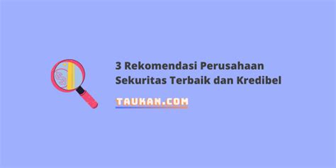 13 Perusahaan Sekuritas Terbaik 2023 Terdaftar OJK Untuk Pemula