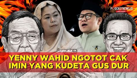 Yenny Wahid Ngotot Cak Imin Yang Kudeta Gus Dur