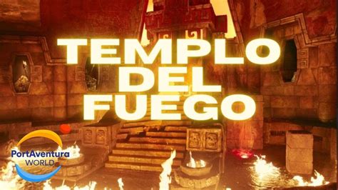 TEMPLO DEL FUEGO Port Aventura World En 4K YouTube