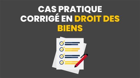 Exemple De Cas Pratique En Droit Des Biens Aideauxtd