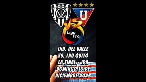 Predicción Ind del Valle vs LDU Quito Final LigaPro 2023 ida YouTube