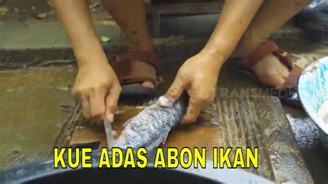 KUE ADAS ABON IKAN JEJAK SI GUNDUL 12 09 23 YouTube