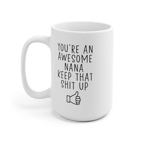 Nana Ts Nana Coffee Mug Nana Cup Nana Birthday Ts For Etsy