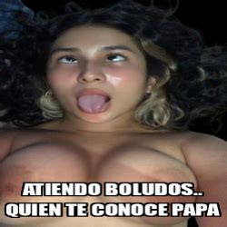 Meme Personalizado Atiendo Boludos Quien Te Conoce Papa