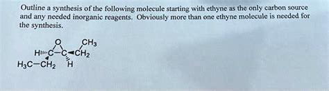 SOLVED Outline Synthesis Of The Following Molecule Starting With