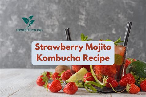 Strawberry Mojito Kombucha Recipe