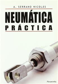 Neumática práctica 9788428330336 ANTONIO SERRANO NICOLAS Resumen