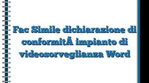 Fac Simile dichiarazione di conformità impianto di videosorveglianza Word