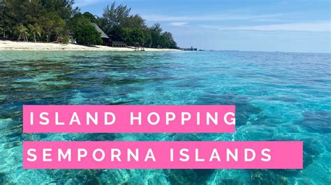 Semporna Island Hopping Watch Exactly What It S Like Youtube