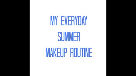 My Everyday Summer Makeup Routine Chit Chat Beautyfist Youtube