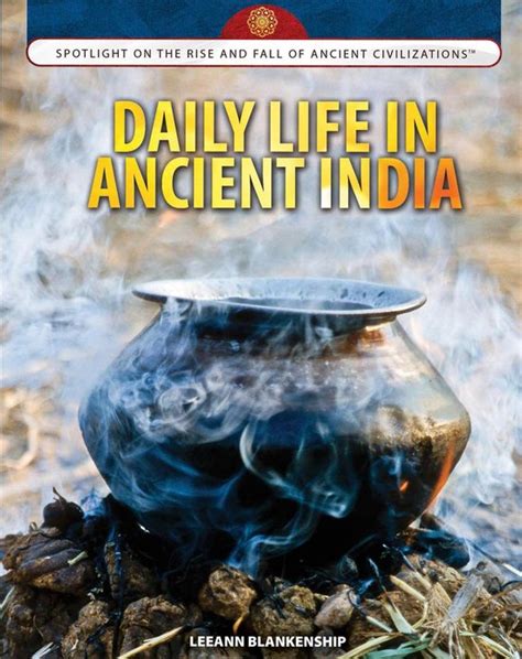 Spotlight On The Rise And Fall Of Ancient Civilizations Daily Life In