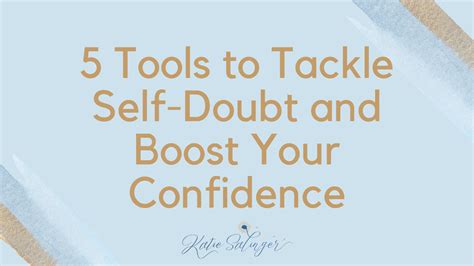 5 Tools To Tackle Self Doubt And Boost Your Confidence