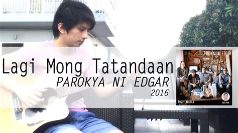 Lagi Mong Tatandaan By Parokya Ni Edgar Fingerstyle Cover Dee Jay Villanueva Youtube