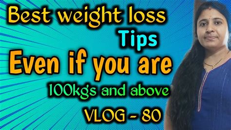 Vlog 80 Vlog Tips Weightloss 100 Kg ఉన్నా Easy గా Weight