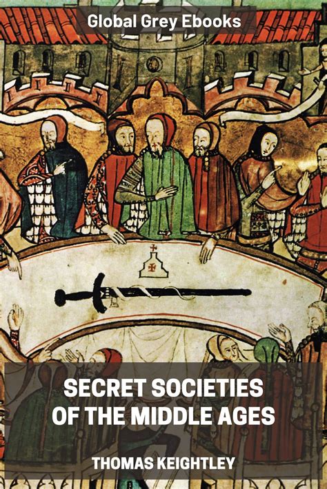 Secret Societies of the Middle Ages by Thomas Keightley, ebook - Global