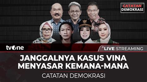 LIVE Janggalnya Kasus Vina Menyasar Kemana Mana Catatan Demokrasi