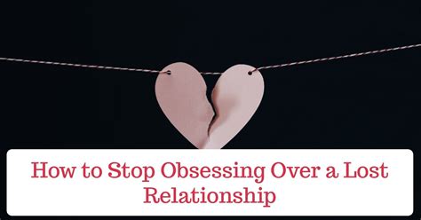 How To Stop Obsessing Over A Lost Relationship