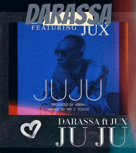 AUDIO Darassa Ft Jux - Juju MP3 DOWNLOAD — citiMuzik