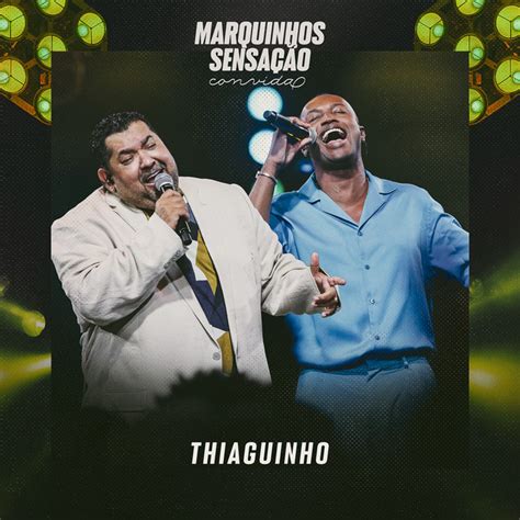 Marquinhos Sensação Convida Thiaguinho Ao Vivo EP de Marquinhos